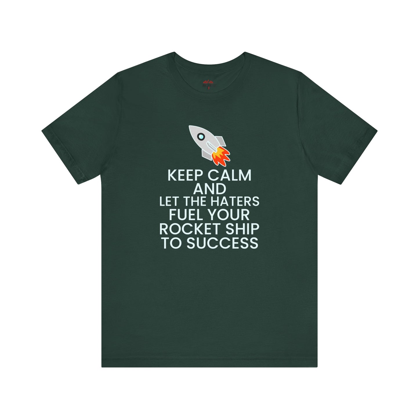 Keep Calm and Let The Haters Fuel Your Rocket Ship To Success T-Shirt