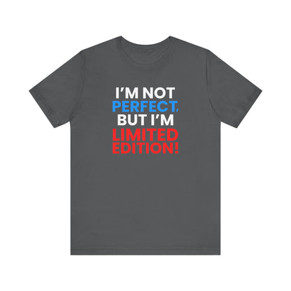 Limited Edition Perfection – Unisex T-Shirt