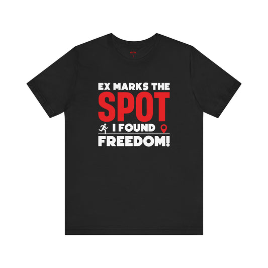 Ex marks the spot I found freedom T-Shirt