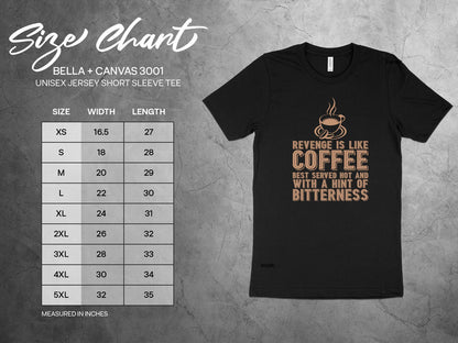 Revenge is Like Coffee Best Served Hot Fun T-Shirt