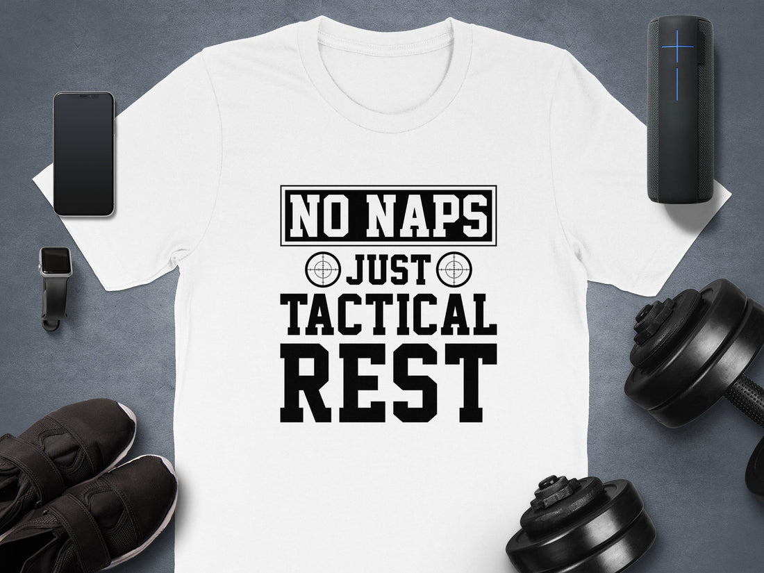 No Naps Just Tactical Rest Veteran and Patriotic T-Shirts